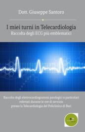 I miei turni in Telecardiologia: raccolta degli ECG più emblematici. Raccolta degli elettrocardiogrammi patologici o particolari refertati durante le ... la Telecardiologia del Policlinico di Bari