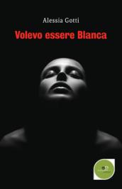 Volevo essere Blanca