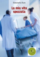 La mia vita spezzata