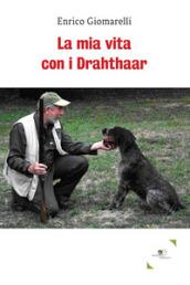 La mia vita con i drahthaar