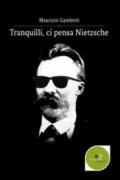 Tranquilli, ci pensa Nietzsche