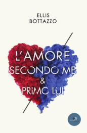 L'amore secondo me e primo lui