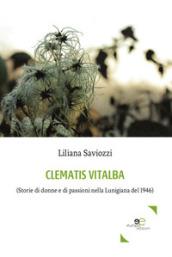 Clematis vitalba (Storie di donne e di passioni nella Lunigiana del 1946)