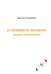 La costruzione del cristianesimo attraverso i Concili Ecumenici