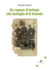 Da ragazzo di bottega alla battaglia di El Alamein