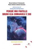 Perché mio fratello Bruno Elìa Emmanuele è Dio