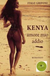 Kenya. Amore mio addio