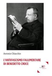 L'antifascismo fallimentare di Benedetto Croce