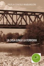 La casa lungo la ferrovia