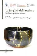 La fragilità dell'anziano. Studi e prospettive in geriatria