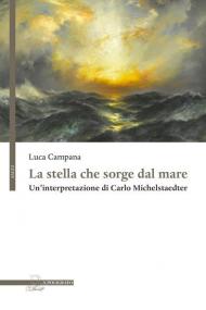 La stella che sorge dal mare. Un'interpretazione di Carlo Michelstaedter