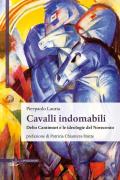 Cavalli indomabili. Delio Cantimori e le ideologie del Novecento