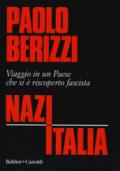 NazItalia. Viaggio in un paese che si è riscoperto fascista