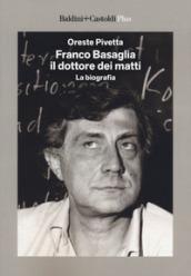 FRANCO BASAGLIA, IL DOTTORE DEI MATTI