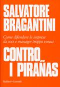 Contro i pirañas. Come difendere le imprese da soci e manager troppo voraci