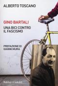 Gino Bartali. Una bici contro il fascismo