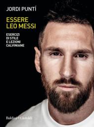 Essere Leo Messi. Esercizi di stile e lezioni calviniane