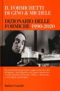 Il Formichetti di Gino & Michele. Dizionario delle formiche 1990-2020