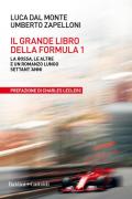 Il grande libro della Formula 1. La Rossa, le altre e un romanzo lungo settant'anni