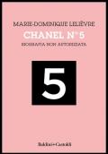 Chanel Nº 5. Biografia non autorizzata