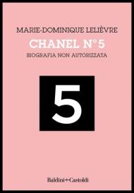 Chanel Nº 5. Biografia non autorizzata