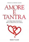 Amore e tantra. Un percorso pratico per la felicità di coppia