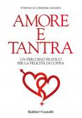 Amore e tantra. Un percorso pratico per la felicità di coppia