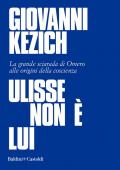 Ulisse non è lui. La grande sciarada di Omero alle origini della coscienza