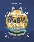 Cavalieri della favola rotonda. Storie incredibili di campioni, calci e palloni (I)