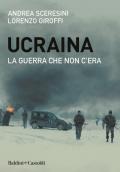 Ucraina. La guerra che non c'era