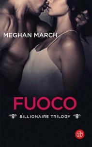 Il fuoco. Billionaire trilogy