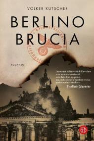 Berlino brucia. Le indagini di Gereon Rath