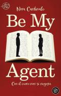 Be my agent. Con il cuore non si negozia