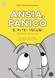 Ansia, panico e altri incubi. Quaderno da colorare