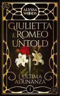 L'ultima adunanza. Giulietta e Romeo untold. Vol. 1