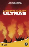 Ultras. Ogni maledetta domenica vincere o perdere non conta