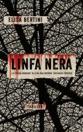 Linfa nera. La prima indagine di Lena Malinverni, botanica forense