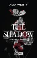 The Shadow. The horror romance. Ediz. italiana