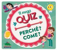 Il mega quiz. Perché? Come? Con 100 Carte