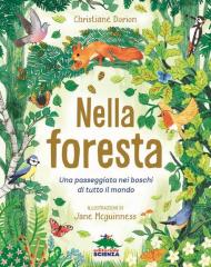 Nella foresta. Una passeggiata nei boschi di tutto il mondo
