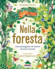 Nella foresta. Una passeggiata nei boschi di tutto il mondo