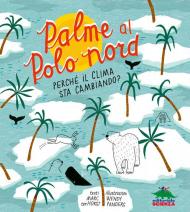 Palme al Polo Nord. Perché il clima sta cambiando?