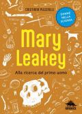 Mary Leakey. Alla ricerca del primo uomo