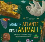 Il grande atlante degli animali. Informazioni sorprendenti, mappe da esplorare e alette da sollevare