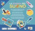 La scienza del suono. Costruisci 6 modelli e divertiti a scoprire i segreti del suono! Con 6 modelli