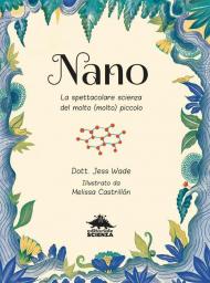 Nano. La spettacolare scienza del molto (molto) piccolo