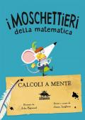 Calcoli a mente. I moschettieri della matematica