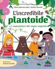 L' incredibile Plantoide e i superpoteri del regno vegetale