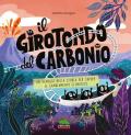 Il girotondo del carbonio. Un viaggio nella storia per capire il cambiamento climatico. Ediz. a colori