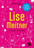 Lise Meitner. La forza nell’atomo